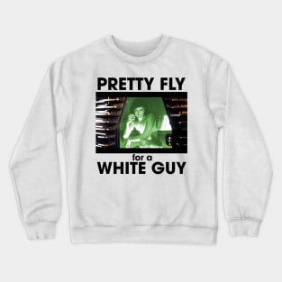 Pretty Fly for a White Guy Crewneck Sweatshirt